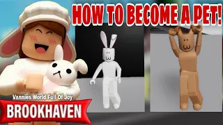 🐶🐰🏡 HOW TO BE A PET IN BROOKHAVEN ROBLOX || ROBLOX CHARACTER TUTORIAL || Vannies World Full Of Joy