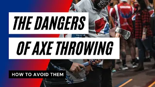 The Dangers of Axe Throwing