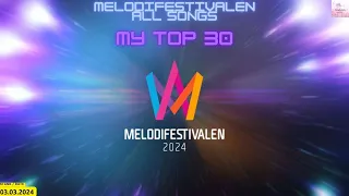 Melodifestivalen All Songs My Top 30 - Sweden Eurovison 2024