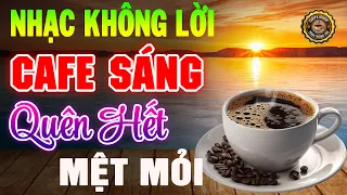 Nhạc Không Lời Buổi Sáng Quên Hết Mệt Mỏi ➤Hòa Tấu Guitar Cổ Điển, Nhạc Cho Phòng Trà, Quán Cafe