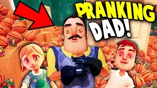 TIME TO PRANK OUR DAD! | Hello Neighbor Hide And Seek