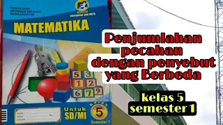 MATEMATIKA PENJUMLAHAN PECAHAN DENGAN PENYEBUT BERBEDA.  Part 2