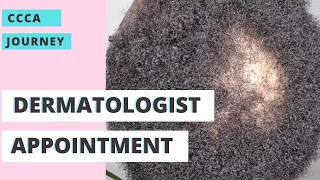 MY HAIR LOSS JOURNEY UPDATE || DERMATOLOGIST APPOINTMENT || CCCA