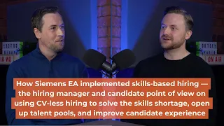How Siemens EA implemented skills-based hiring – the hiring manager and candidate point of view
