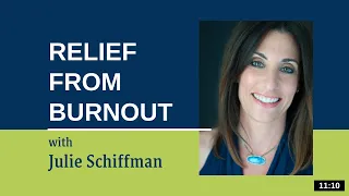Relief From Burnout: EFT/Tapping with Julie Schiffman