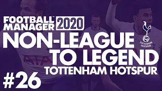 Non-League to Legend FM20 | TOTTENHAM | Part 26 | JUVENTUS | Football Manager 2020