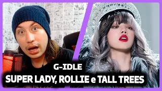 G-IDLE | Super Lady, Rollie e Tall Trees | REACT DO MORENO
