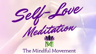 Guided Meditation for Strengthening Self-Love and Taking Care of Yourself / Mindful Movement