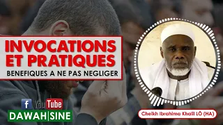 Invocations et pratiques bénéfiques à ne pas négliger || Cheikh Ibrahima Khalil LÔ (HA)