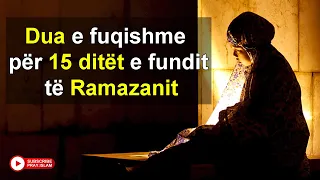 Dua e fuqishme per 15 ditet e fundit te Ramazanit