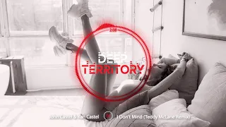 John Castel & Xan Castel - I Don't Mind (Teddy McLane Remix)