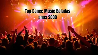 Top Dance Music Baladas anos 2000