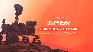 NASA’s Mars 2020 Perseverance Rover – Countdown to Mars