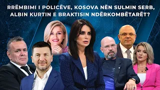 "Policët merren peng",zien Kosova, politika kryqëzon Albin Kurtin, çfarë po ndodh në veri?-Top Story