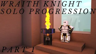 Wraith Knight Solo Progression #1 | Rogue Lineage