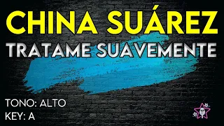 China Suárez - Trátame Suavemente - Karaoke Instrumental - Tono Agudo