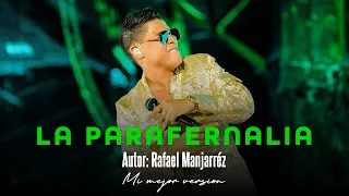 Rafa Pérez - La Parafernalia (Video Oficial) | Mi Mejor Versión