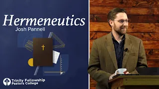 Hermeneutics: Lecture 12 | Josh Pannell