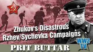 Zhukov's Disastrous Rzhev/Sychevka Campaigns - With Prit Buttar