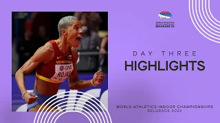 Day 3 Highlights | World Indoor Championships Belgrade 22