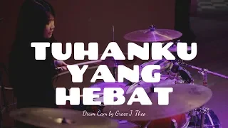 Grace J. Theo - TUHANKU YANG HEBAT (Drum Cam)