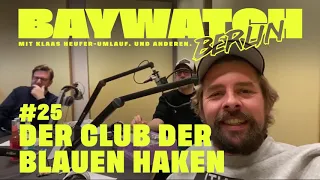 Der Club der blauen Haken | Folge 25 | Baywatch Berlin - Der Podcast