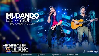 Henrique e Juliano - Mudando de Assunto (DVD Ao vivo em Brasília) [Áudio Oficial] - Sertanejo