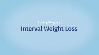 The Six Principles of Interval Weight Loss
