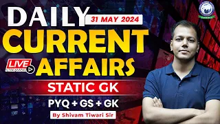 31 May Current Affairs 2024 | Current Affairs Today | Current Affairs + Static GK Shivam Tiwari Sir