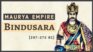 Bindusara : Second Mauryan Emperor of India | Maurya Dynasty | Indian History