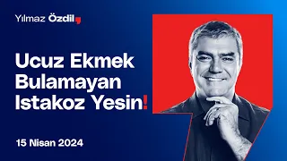 Ucuz Ekmek Bulamayan Istakoz Yesin! - Yılmaz Özdil