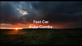 Fast Car by Luke Combs