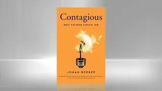 CONTAGIOUS: WHY THINGS CATCH ON by Jonah Berger