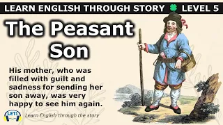 Learn English through story 🍀 level 5 🍀 The Peasant Son