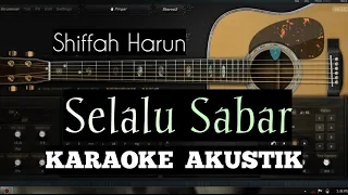 Shiffah Harun - Selalu Sabar Karaoke Akustik dan lirik