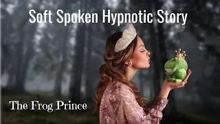 Soft Spoken Storytelling  of THE FROG PRINCE / Dreamy Hypnosis Story for Sleep