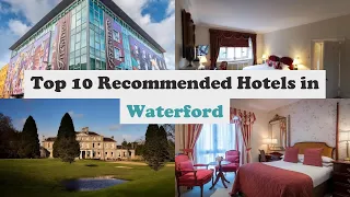 Top 10 Recommended Hotels In Waterford | Best Hotels In Waterford