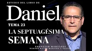 DANIEL 23 LA SEPTUAGESIMA SEMANA