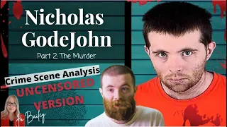FULL uncensored Crime Scene Analysis: NICHOLAS GODEJOHN