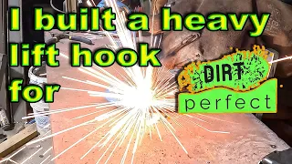 I built a heavy lift hook for Dirt Perfect #dirtperfect #heavylifthook #metalfabrication #