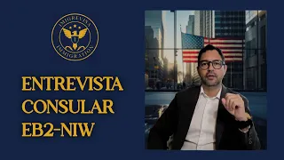 Entrevista consular para o Green Card visto EB2 NIWV: A chave para evitar a reprovação