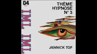Jannick Top - Thème Hypnose III IV [France] Library, Psych, Prog (1974)