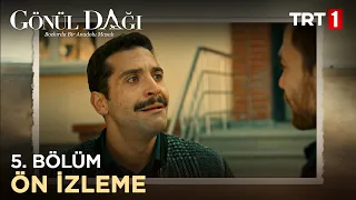 Gönül Dağı 5. Bölüm - Ön İzleme