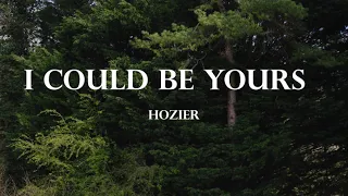 Hozier - I Could Be Yours // lyrics