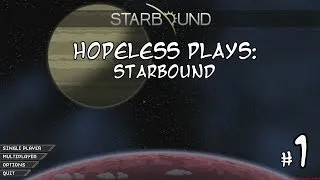 Let's Play Starbound #1 - Learning The Ropes...