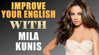 IMPROVE YOUR ENGLISH WITH MILA KUNIS (English Interview With Big Subtitles)