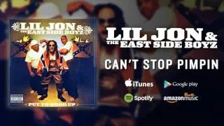 Lil Jon & The East Side Boyz - Can't Stop Pimpin