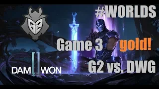 G2 vs. DWG Must See | Игра 3 Worlds 1/4 Play-off 2019 Main Event | G2 Esports vs. Damwon Gaming