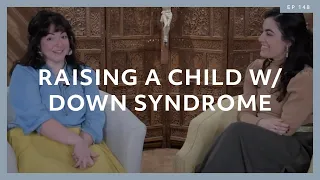 The Joy of Raising a Child With Down Syndrome (Feat. Cassie Drahos)