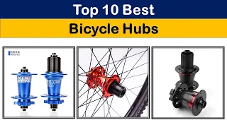 10 Best Bicycle Hubs 2022